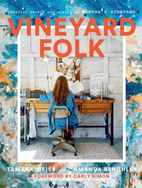 Vineyard Folk: Kreative Menschen und Orte von Martha's Vineyard 