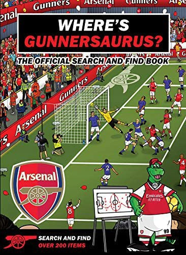 Wo ist Gunnersaurus? - Offiziell lizenziertes Produkt: Ein Arsenal-Such- und Find-Aktivitätsbuch 