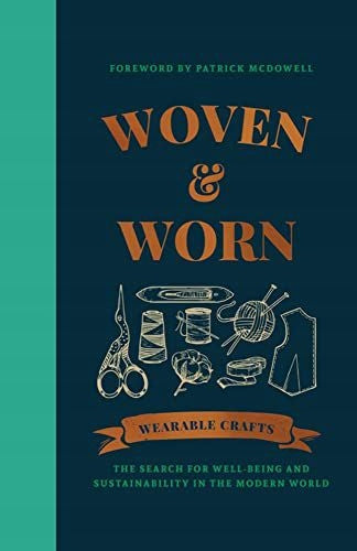 Woven &amp; Worn: Die Suche nach Wohlbefinden und Nachhaltigkeit in der modernen Welt 