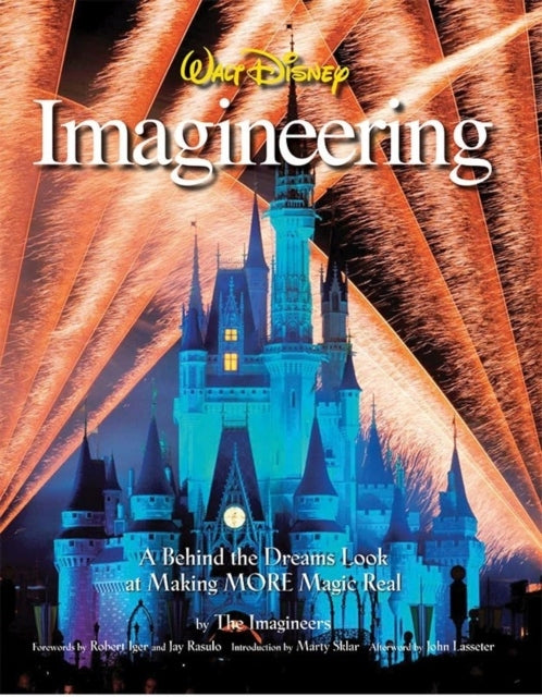 Walt Disney Imagineering: Ein Blick hinter die Träume, wie man mehr Magie Wirklichkeit werden lässt 