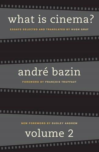 What Is Cinema? Volume II: Volume II Revised edition, v. 2