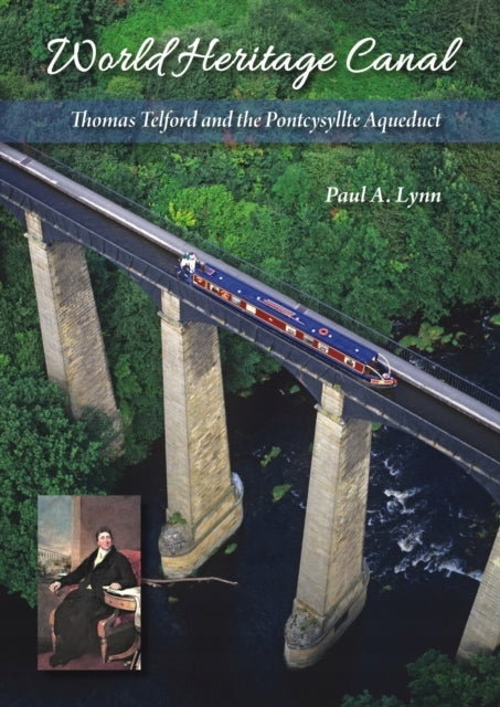 Weltkulturerbekanal: Thomas Telford und das Pontcysyllte-Aquädukt 