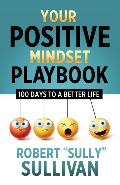 Ihr Playbook zur positiven Einstellung: 100 Tage zu einem besseren Leben 