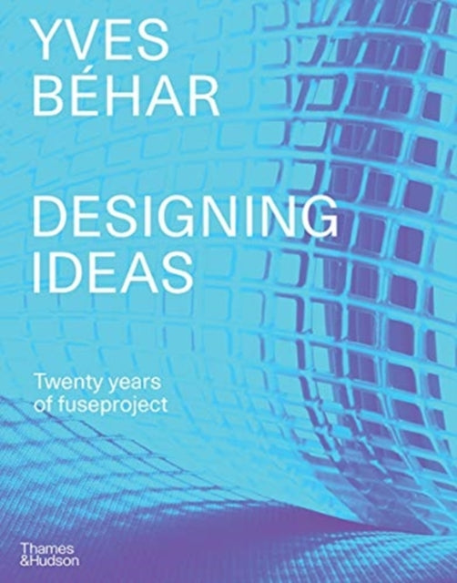 Yves Behar fuseproject: Designing Ideas