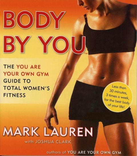 Body by You: Der „You Are Your Own Gym“-Leitfaden für die absolute Fitness von Frauen 