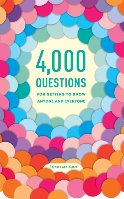 4,000 Questions for Getting to Know Anyone and Everyone, 2nd Edition 2nd Revised edition