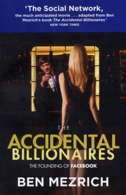 Accidental Billionaires: Sex, Money, Betrayal and the Founding of Facebook Media tie-in