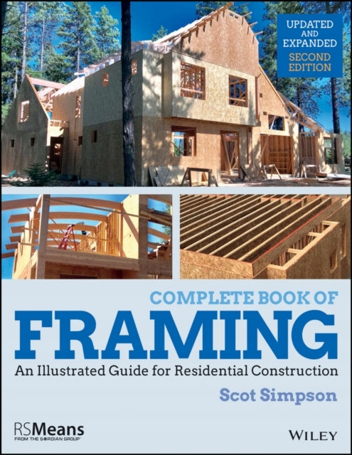 Complete Book of Framing: An Illustrated Guide for Residential Construction 2nd Edition - Updated and Expanded