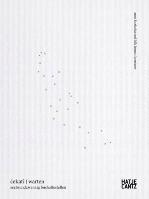 anna kazianka / falk lennart kremzow (Zweisprachige Ausgabe): cekati / warten 