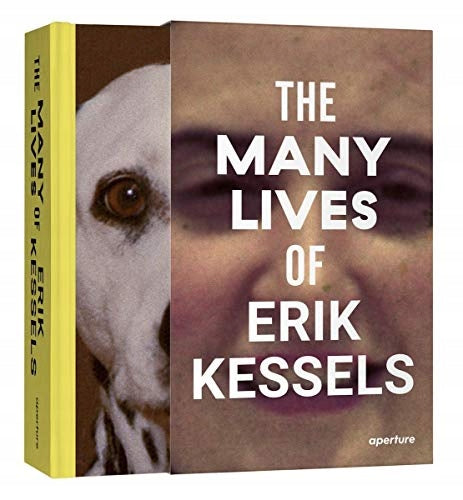 Viele Leben von Erik Kessels: (Untertitel 2) Gemeinsam veröffentlicht von Aperture und CAMERA 