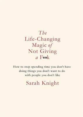 Life-Changing Magic of Not Giving a F**k