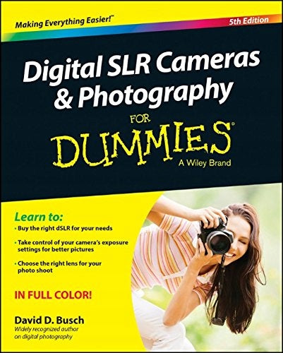 Digitale Spiegelreflexkameras und Fotografie für Dummies, 5e 5. Auflage 