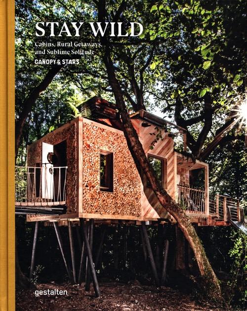 Stay Wild: Rural Getaways and Sublime Solitude