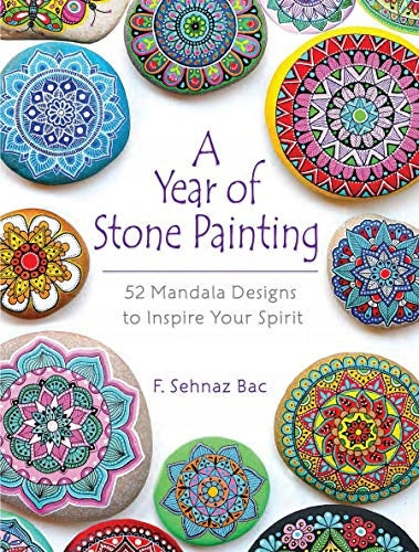 Year of stone painting: 52 mandala designs to inspire your spirit