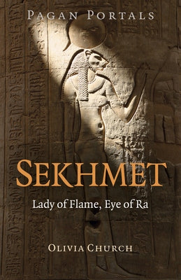Heidnische Portale – Sekhmet: Dame der Flamme, Auge von Ra 