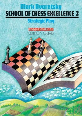 School of Chess Excellence 3: Strategisches Spiel 