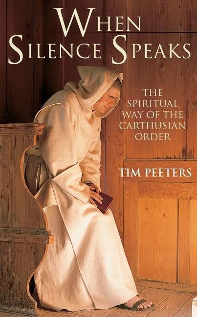 Wenn die Stille spricht: Der spirituelle Weg des Kartäuserordens, britische Ausgabe. 