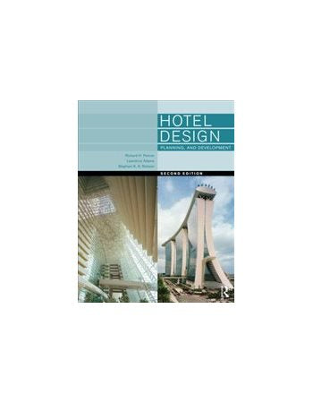 Hotel Design, Planning and Development: Planning and Development 2nd edition