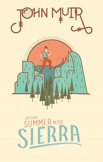 John Muir: My First Summer in the Sierra