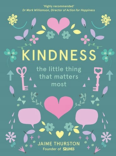 Kindness: The Little Thing That Matters Most