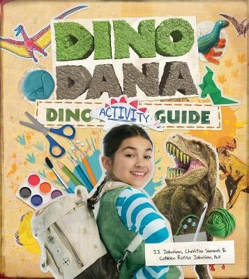 Dino Dana Dino-Aktivitätsführer: Experimente, Ausmalen, Wissenswertes und mehr 