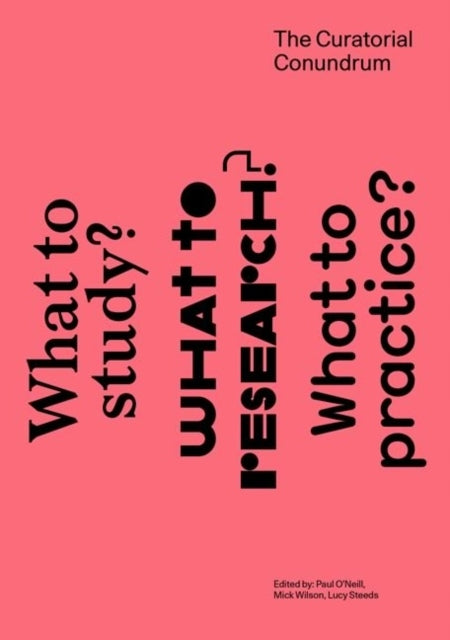 Curatorial Conundrum: What to Study? What to Research? What to Practice?