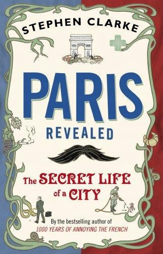 Paris enthüllt: das geheime Leben einer Stadt 
