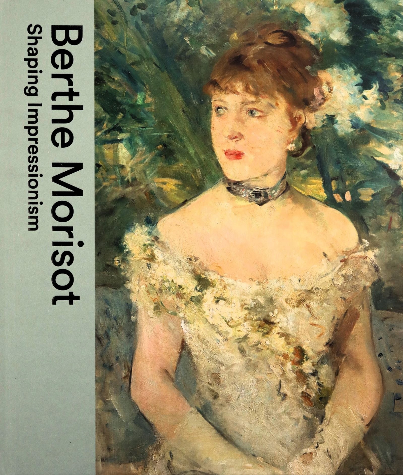 Berthe Morisot: Shaping Impressionism