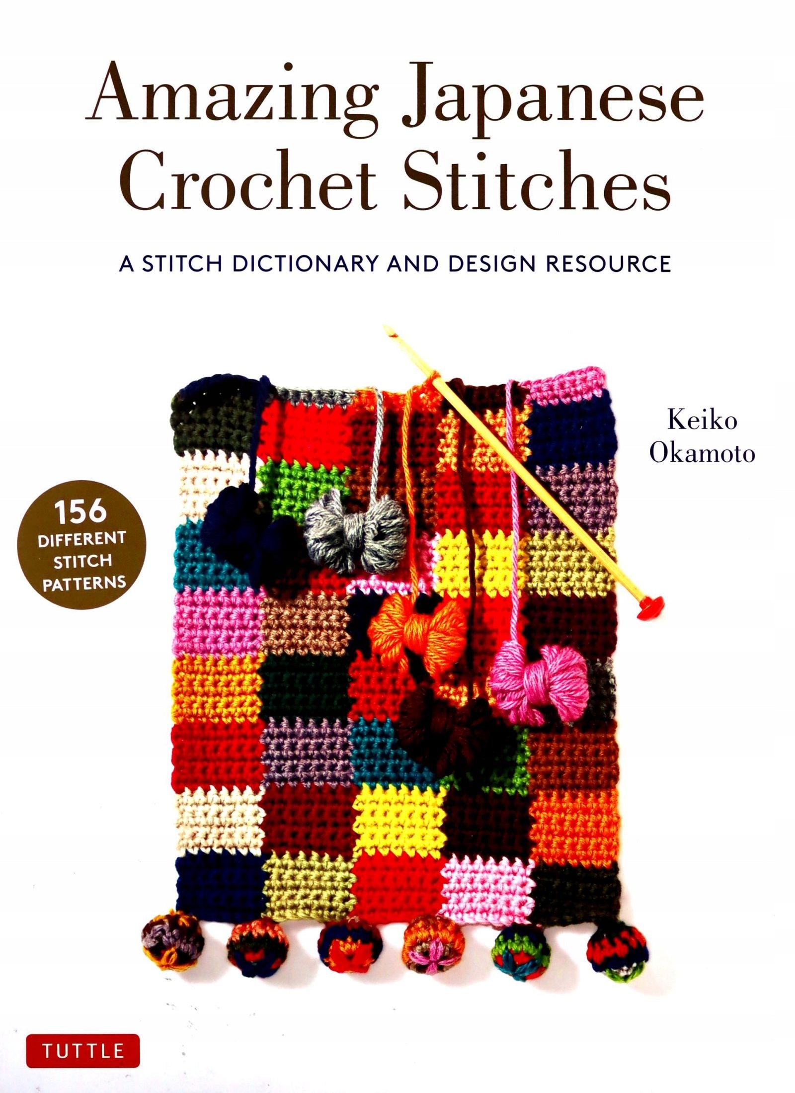 Amazing Japanese Crochet Stitches: A Stitch Dictionary and Design Resource (156 Stitches with 7 Practice Projects)