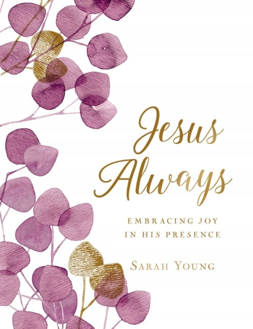 Jesus Always, Large Text Cloth Botanical Cover, with Full Scriptures: Embracing Joy in His Presence (a 365-Day Devotional) Large type / large print edition