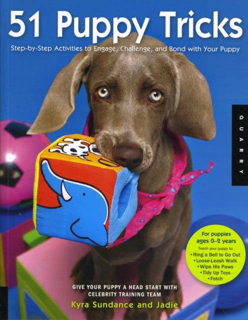 51 Puppy Tricks: Step-by-Step Activities to Engage, Challenge, and Bond with Your Puppy, Volume 3